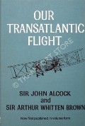 Our Transatlantic Flight  by ALCOCK, Sir John & BROWN, Sir Arthur Whitten 